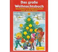 Das große Weihnachtsbuch. Lieder, Backen, Basteln