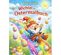 Das große Wichtel- Ostermalbuch