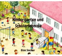 Das Große Wimmelbuch Kindergarten und Schule Erlebnisse