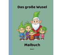 Das große Wusel - Malbuch: Willkommen in der Wusel-Familie, Band 1