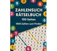 Das Große Zahlensuch Rätselbuch Band 6:: 1.500 Zahlenrätsel mit Lösungen | Perfekt für Entspannung und Gehirntraining