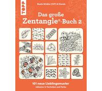 Das große Zentangle-Buch 2: 101 neue Lieblingsmuster inklusive 14 Techniken und Farbe