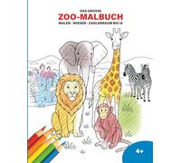 Das große Zoo-Malbuch - Malen, Tierwissen & Zahlenraum bis 10 - für Kinder ab 4 Jahren: Tierischer Malspaß für Zuhause oder unterwegs: Giraffe, Löwe, Chamäleon & Co.