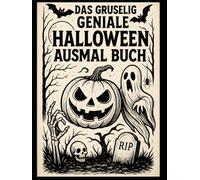 Das gruselig geniale Halloween Ausmalbuch: für Kinder ab 4 Jahre