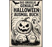 Das gruselig geniale Halloween Ausmalbuch: für Kinder ab 4 Jahre