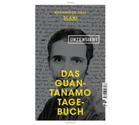 Das Guantanamo-Tagebuch unzensiert