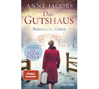 Das Gutshaus - Stürmische Zeiten: Roman: 2