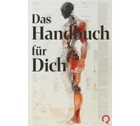 Das Handbuch für dich: Ein Benutzerhandbuch zur Selbstbeherrschung