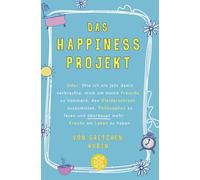 Gretchen Rubin Das Happiness-Projekt: Oder: Wie ich ein Jahr damit (Tascabile)