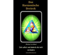 Das harmonische Dreieck: Sich selbst und dadurch die Welt verändern
