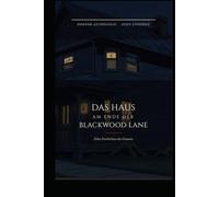 Das Haus am Ende der Blackwood Lane: Zehn Geschichten des Grauens