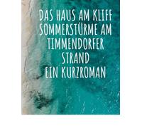Das Haus am Kliff Sommerstürme am Timmendorfer Strand Ein Kurzroman