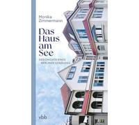 Das Haus am See: Geschichte eines Berliner Gebäudes