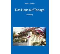Das Haus auf Tobago: Erzählung