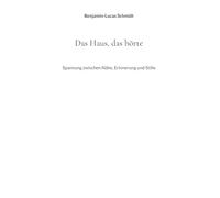 Das Haus, das hörte: Spannung zwischen Nähe, Erinnerung und Stille
