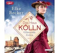 Das Haus Kölln. Glänzende Zeiten: Roman: 1