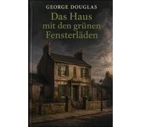 Das Haus mit den grünen Fensterläden