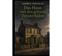 Das Haus mit den grünen Fensterläden