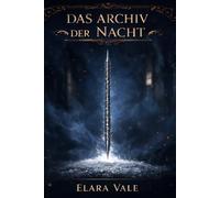 Das Haus ohne ersten Namen: Das Archiv der Nacht - Band 4