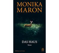 Das Haus: Roman | »Eine der wichtigsten und elegantesten unter den großen deutschen Autorinnen.« Alexander Cammann, Die Zeit