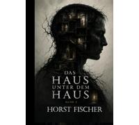 Das Haus unter dem Haus: Band 2