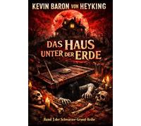 Das Haus unter der Erde: Ein Psycho-Horror-Thriller
