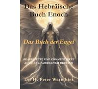 Das Hebräische Buch Henoch - Das Buch der Engel: Überarbeitete Ausgabe in MODERNEM DEUTSCH