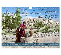 Das Heilige Land um 1900 - Fotos neu restauriert und koloriert (Wandkalender 2026 DIN A4 quer), CALVENDO Monatskalender: Das Heilige Land zwischen ... erwacht in lebendigen Farben zu neuem Leben.