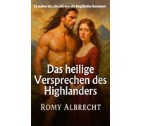 Das heilige Versprechen des Highlanders: Gebunden durch Ehre. Entflammt durch Begierde.
