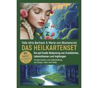 DAS HEILKARTENSET - Die spirituelle Bedeutung von Krankheiten, Lebensthemen und Impfungen: Transformation und Selbstheilung von Körper, Geist und Seele