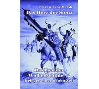 Das Herz der Sioux: Das Lied der Wolkenschilde - 2 - Krieger einer neuen Zeit