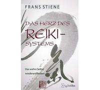 Das Herz des Reiki-Systems: Das Wahre Selbst wiederentdecken