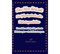 Das Herz hört mit - Ein Pflegetagebuch voller Patientengeschichten: Die verrückten und lustigen Dinge, die meine Patienten sagten - damit ich sie nie vergesse.