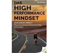 Das High Performance Mindset: Race Across America - Was wir vom härtesten Radrennen der Welt lernen können