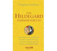 Das Hildegard Darmheilbuch: Durch Darmsanierung Allergien, Reizdarm, Hauterkrankungen, chronische Entzündungen und Autoimmunkrankheiten heilen