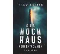 Das Hochhaus: Kein Entkommen: Thriller