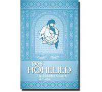 Das Hohelied: Ein biblisches Konzept der Liebe