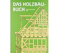 Das Holzbau-Buch: Für den Schulgebrauch und die Baupraxis