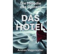 DAS HOTEL: Die Melodie des Winters