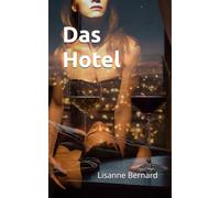 Das Hotel: Erotisches Buch mit Tiefgang