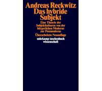 Das hybride Subjekt: Eine Theorie der Subjektkulturen von der bürgerlichen Moderne zur Postmoderne: 2294