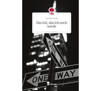 Das Ich, das ich noch werde. Life is a Story - story.one