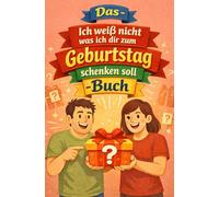 Das - Ich weiß nicht was ich dir zum Geburtstag schenken soll - Buch