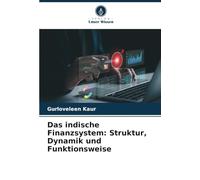 Das indische Finanzsystem: Struktur, Dynamik und Funktionsweise
