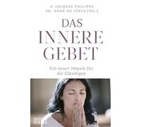 Das innere Gebet: Ein neuer Impuls für die Gläubigen