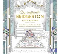 Das inoffizielle Bridgerton-Ausmalbuch: Von den Gärten zu den Ballsälen - Mal Dir Deinen Weg durch den Grosvenor Square