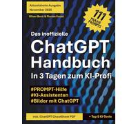 Das inoffizielle ChatGPT Handbuch: In 3 Tagen zum KI-Profi
