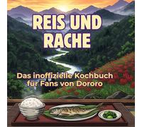 Das inoffizielle Kochbuch für Fans von Dororo: Reis und Rache