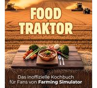 Das inoffizielle Kochbuch für Fans von Farming Simulator: Food-Traktor