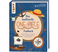 Das inoffizielle One Piece Fan-Buch: Unnützes Wissen, Facts & Fun rund um die berüchtigte Strohhutbande